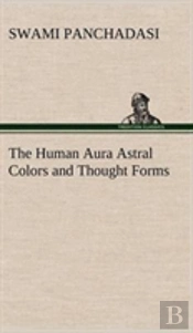 The Human Aura Astral Colors And Thought Forms