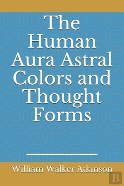 Bertrand.pt - The Human Aura Astral Colors And Thought Forms