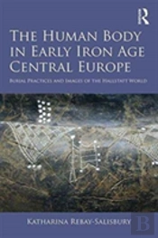 The Human Body In Early Iron Age Central Europe