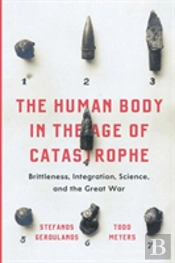 The Human Body In The Age Of Catastrophe