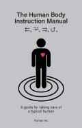 The Human Body Instruction Manual