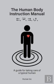The Human Body Instruction Manual