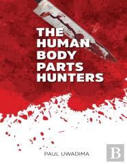 The Human Body Parts Hunters