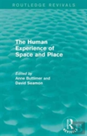 The Human Experience Of Space And Place