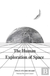 The Human Exploration Of Space