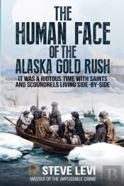 The Human Face Of The Alaska Gold Rush