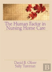 The Human Factor In Nursing Home Care