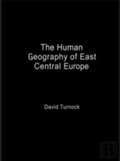 The Human Geography Of East Central Europe