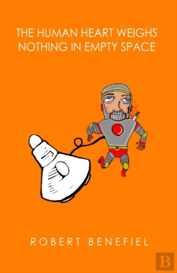 Bertrand.pt - The Human Heart Weighs Nothing In Empty Space