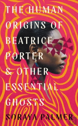 Bertrand.pt - The Human Origins Of Beatrice Porter And Other Essential Ghosts