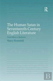 The Human Satan In Seventeenth-Century English Literature