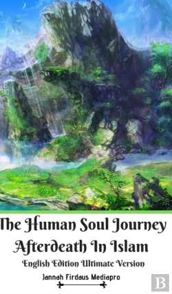 Bertrand.pt - The Human Soul Journey Afterdeath In Islam English Edition Ultimate Version