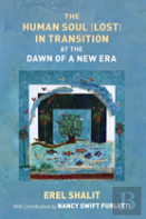 The Human Soul (Lost) In Transition At The Dawn Of A New Era