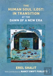The Human Soul (Lost) In Transition At The Dawn Of A New Era