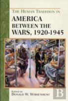 The Human Tradition In America Between The Wars, 1920-1945