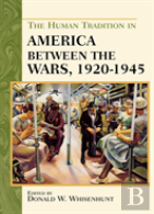 The Human Tradition In America Between The Wars, 1920-1945
