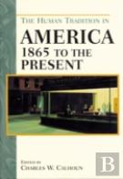 The Human Tradition In America From 1865 To The Present