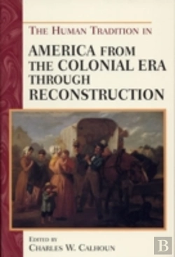 Bertrand.pt - The Human Tradition In America From The Colonial Era Through Reconstruction