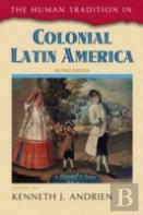 The Human Tradition In Colonial Latin America