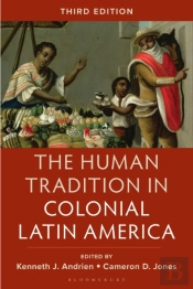 The Human Tradition In Colonial Latin America