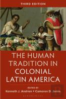 The Human Tradition In Colonial Latin America