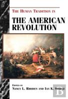 The Human Tradition In The American Revolution