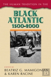 The Human Tradition In The Black Atlantic, 1500â€“2000