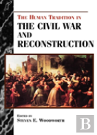 The Human Tradition In The Civil War And Reconstruction