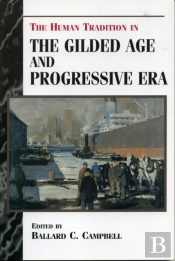 The Human Tradition In The Gilded Age And Progressive Era