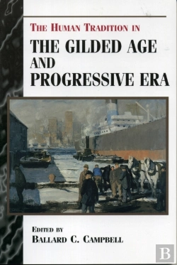 Bertrand.pt - The Human Tradition In The Gilded Age And Progressive Era