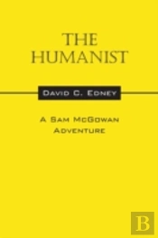 The Humanist: A Sam Mcgowan Adventure