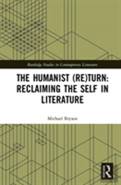The Humanist (Re)Turn: Reclaiming The Self In Literature