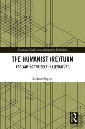 The Humanist (Re)Turn: Reclaiming The Self In Literature