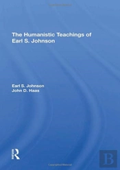 The Humanistic Teachings Of Earl S. Johnson