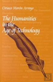 The Humanities In The Age Of Technology