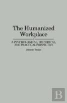 The Humanized Workplace