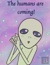 The Humans Are Coming