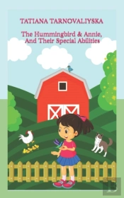 The Hummingbird & Annie, And Their Special Abilities