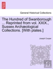 The Hundred Of Swanborough ... Reprinted