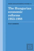 The Hungarian Economic Reforms 1953-1988