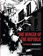 The Hunger Of The Republic Â€“ Our Present In Retrospect