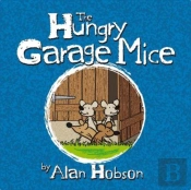 The Hungry Garage Mice