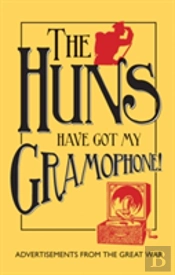 The Huns Have Got My Gramophone!