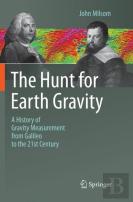 The Hunt For Earth Gravity