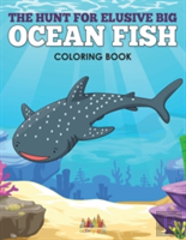 The Hunt For Elusive Big Ocean Fish Coloring Book