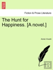 The Hunt For Happiness. (A Novel.)