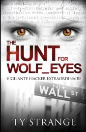 The Hunt For Wolf Eyes: Vigilante Hacker