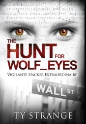 The Hunt For Wolf Eyes: Vigilante Hacker