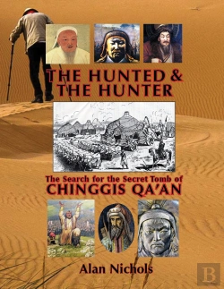 Bertrand.pt - The Hunted & The Hunter : The Search For The Secret Tomb Of Chinggis Qa'An