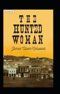The Hunted Woman Annotated